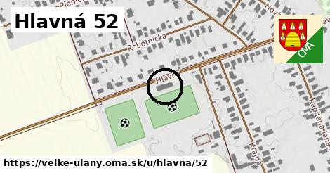 Hlavná 52, Veľké Úľany