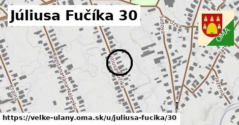 Júliusa Fučíka 30, Veľké Úľany