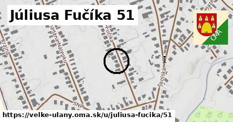 Júliusa Fučíka 51, Veľké Úľany