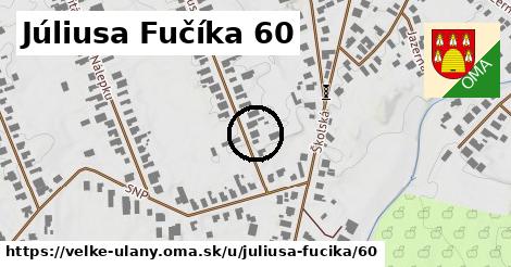 Júliusa Fučíka 60, Veľké Úľany