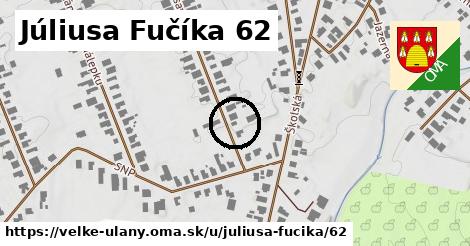 Júliusa Fučíka 62, Veľké Úľany