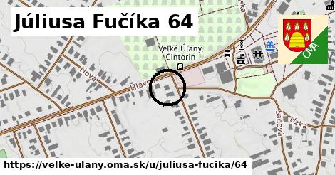 Júliusa Fučíka 64, Veľké Úľany