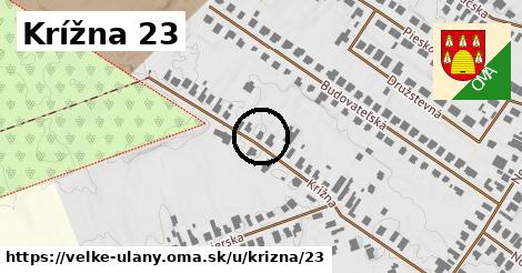 Krížna 23, Veľké Úľany