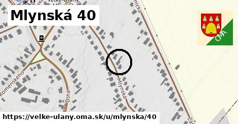 Mlynská 40, Veľké Úľany