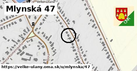 Mlynská 47, Veľké Úľany