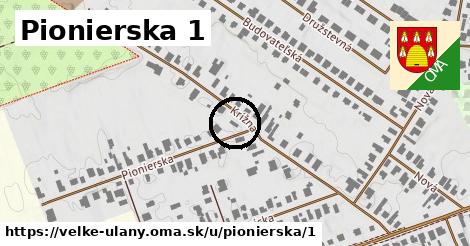 Pionierska 1, Veľké Úľany