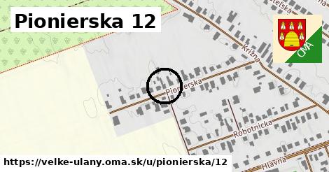 Pionierska 12, Veľké Úľany