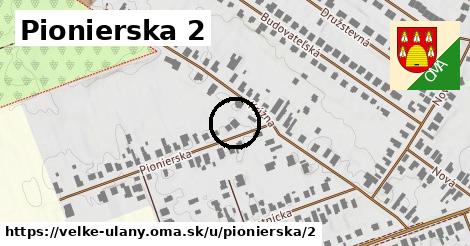 Pionierska 2, Veľké Úľany