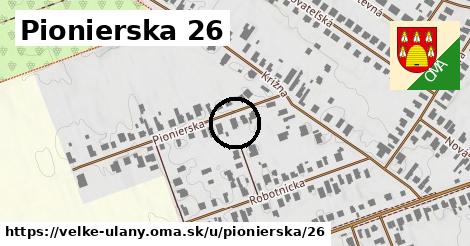 Pionierska 26, Veľké Úľany