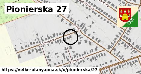 Pionierska 27, Veľké Úľany