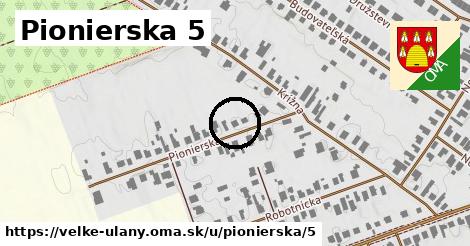 Pionierska 5, Veľké Úľany