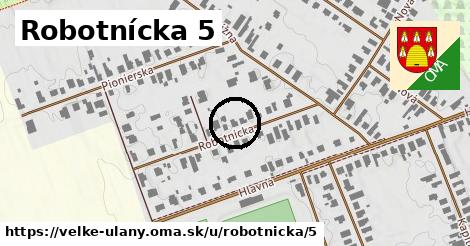 Robotnícka 5, Veľké Úľany