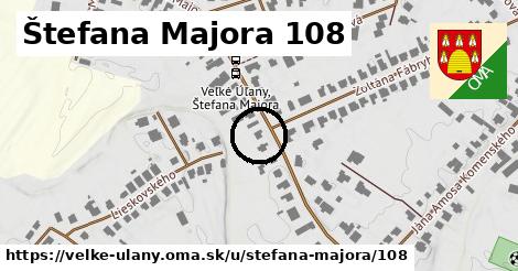 Štefana Majora 108, Veľké Úľany