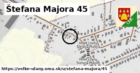 Štefana Majora 45, Veľké Úľany