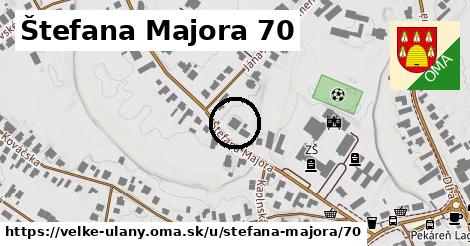 Štefana Majora 70, Veľké Úľany