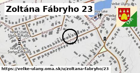 Zoltána Fábryho 23, Veľké Úľany