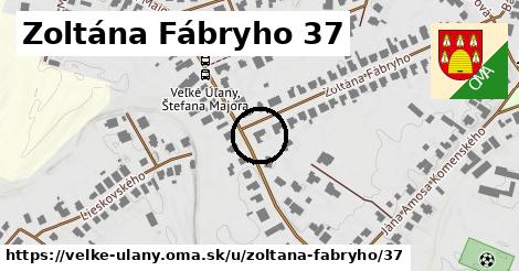 Zoltána Fábryho 37, Veľké Úľany