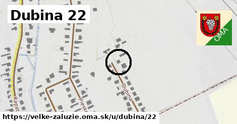 Dubina 22, Veľké Zálužie