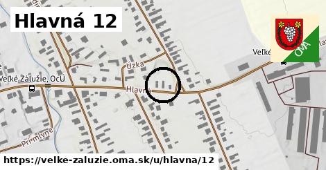 Hlavná 12, Veľké Zálužie