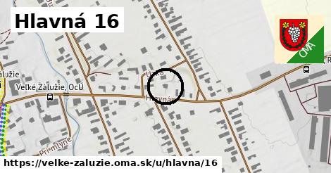 Hlavná 16, Veľké Zálužie