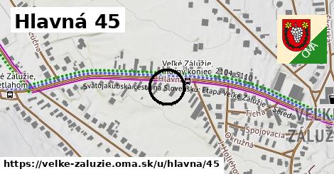 Hlavná 45, Veľké Zálužie