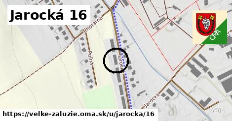 Jarocká 16, Veľké Zálužie