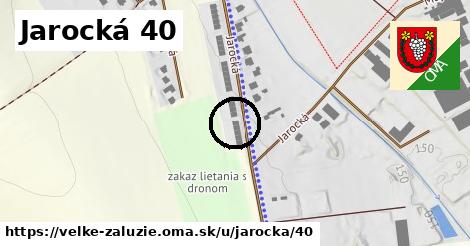 Jarocká 40, Veľké Zálužie