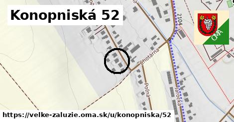 Konopniská 52, Veľké Zálužie