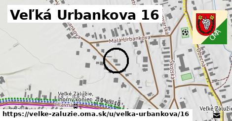 Veľká Urbankova 16, Veľké Zálužie