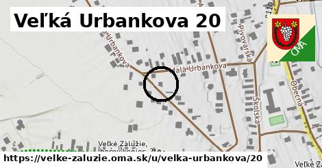 Veľká Urbankova 20, Veľké Zálužie