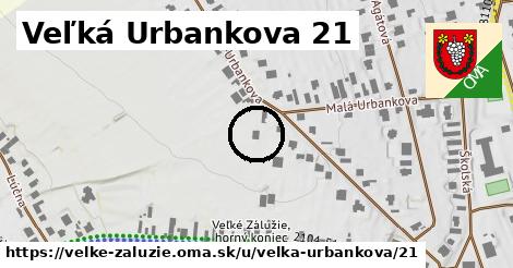 Veľká Urbankova 21, Veľké Zálužie