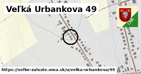 Veľká Urbankova 49, Veľké Zálužie