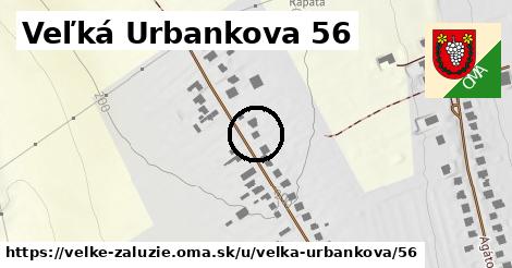 Veľká Urbankova 56, Veľké Zálužie