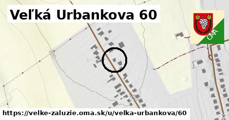 Veľká Urbankova 60, Veľké Zálužie