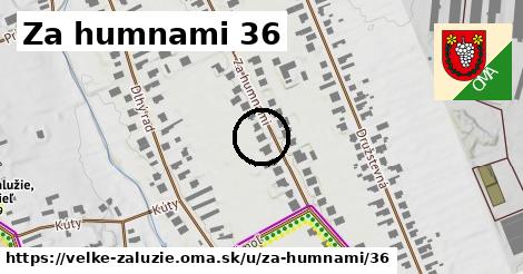 Za humnami 36, Veľké Zálužie