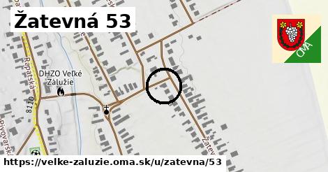 Žatevná 53, Veľké Zálužie