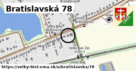 Bratislavská 78, Veľký Biel
