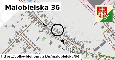 Malobielska 36, Veľký Biel