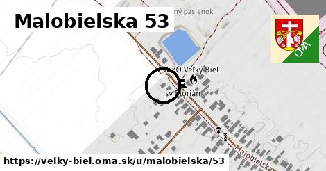 Malobielska 53, Veľký Biel