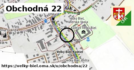 Obchodná 22, Veľký Biel