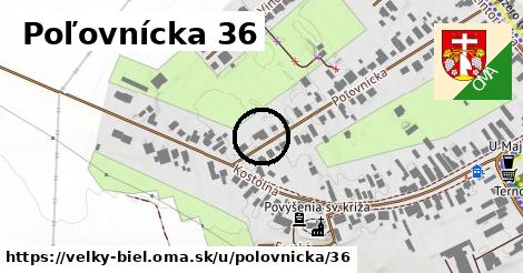 Poľovnícka 36, Veľký Biel