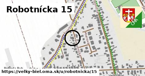 Robotnícka 15, Veľký Biel