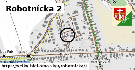 Robotnícka 2, Veľký Biel