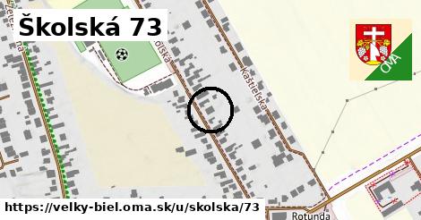 Školská 73, Veľký Biel