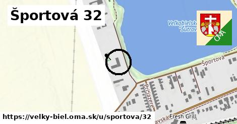 Športová 32, Veľký Biel