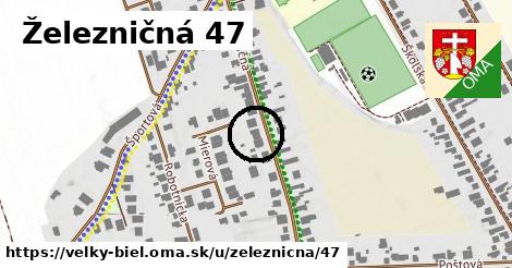 Železničná 47, Veľký Biel