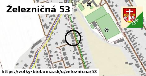 Železničná 53, Veľký Biel