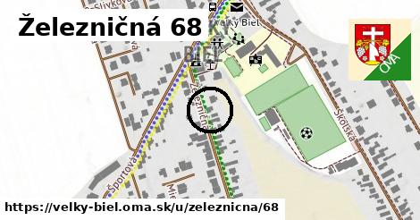 Železničná 68, Veľký Biel