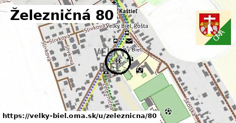 Železničná 80, Veľký Biel