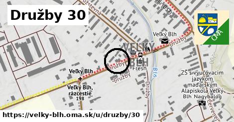 Družby 30, Veľký Blh